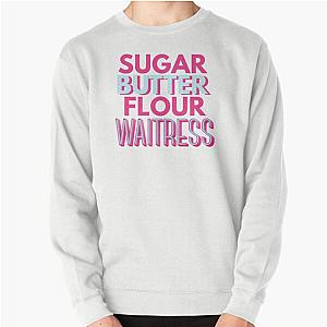 Waitress The Musical Sugar Butter Flour Sweatshirt