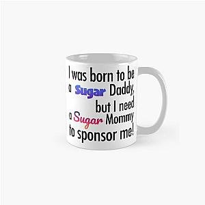 I was born to be a sugar dad Classic Mug