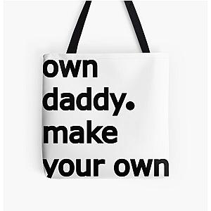 Be Your Own Daddy Make Your Own Sugar All-Over Print Tote Bag