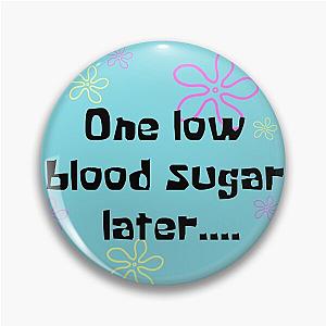 One Low Blood Sugar Pin