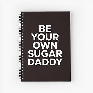 Be Your Own Sugar Daddy Shirt Notebook