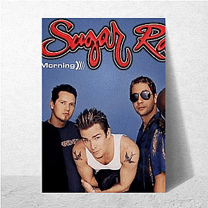 Feel the Ray, Taste the Sugar Sugar Ray Posters