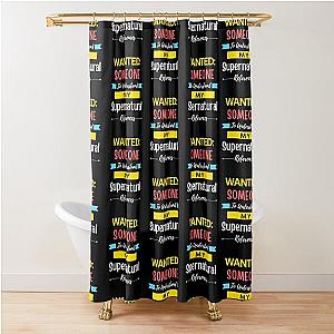 Wanted Someone to Understand My Supernatural References Shower Curtain