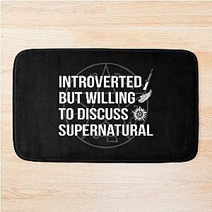 Introverted But Willing To Discuss Supernatural Bath Mat