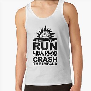 Supernatural Tank Tops - Run like Dean just saw you crash the Impala Tank Top