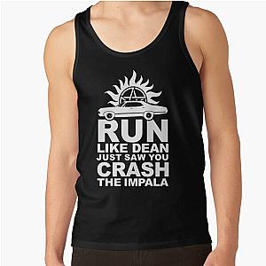 Supernatural Tank Tops - Run like Dean just saw you crash the Impala Tank Top