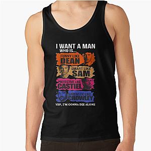 Supernatural Tank Tops - Classic I-want-a-man-who-is-Funny-like-Dean-Smart-like-Sam Tank Top