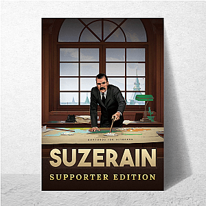 No Good Choices – Only Suzerain Suzerain Posters