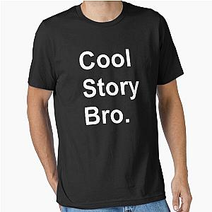 Cool story bro Essential T-Shirt