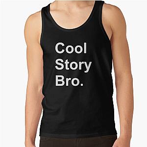 Cool story bro Tank Top