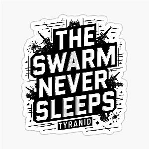 The Swarm Never Sleeps Sticker