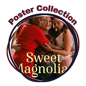 Sweet Magnolias Posters