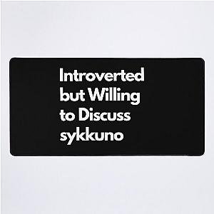 Introverted but Willing to Discuss sykkuno Desk Mat