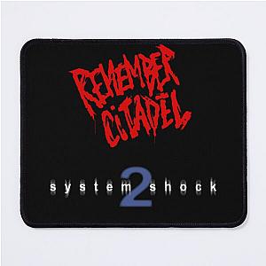 System Shock 2 Remember Citadel  Mouse Pad