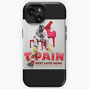 T-Pain best love song feat chris brown iPhone Tough Case