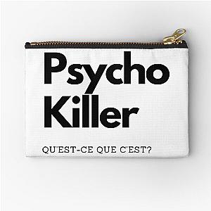 Psycho Killer by The Talking Heads - Black Lettering Zipper Pouch