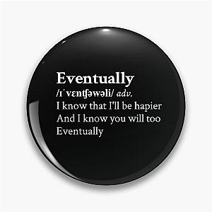 Eventually Tame Impala Aesthetic Black Pin