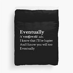 Eventually by Tame Impala Aesthetic Quote Black Duvet Cover