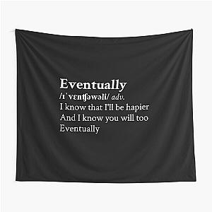 Eventually by Tame Impala Aesthetic Quote Black Tapestry