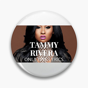 Tammy’s Way Only Tammy Rivera Pins