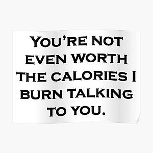 Not Worth The Calories - Tana Mongeau Poster RB2709