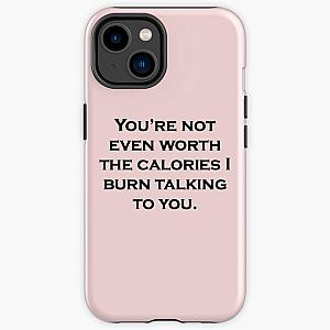 Not Worth The Calories - Tana Mongeau iPhone Tough Case RB2709