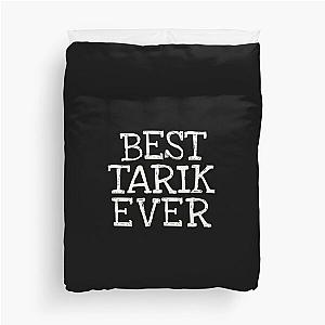 Best Tarik Ever Funny Personalized Name Duvet Cover