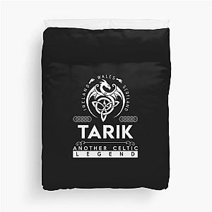 Tarik Name T Shirt - Tarik Another Celtic Legend Gift Item Tee Duvet Cover