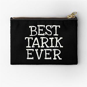 Best Tarik Ever Funny Personalized Name Zipper Pouch