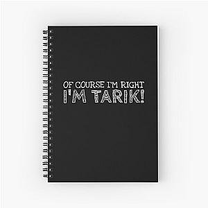 Of Course I’m Right I’m Tarik Funny Personalized Name Spiral Notebook