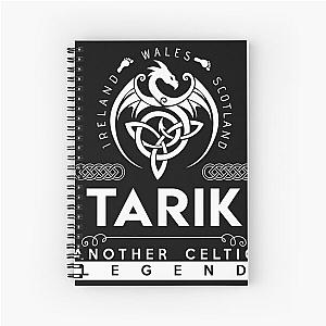 Tarik Name T Shirt - Tarik Another Celtic Legend Gift Item Tee Spiral Notebook