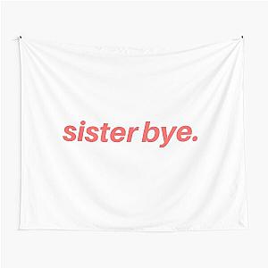 Sister bye. Tapestry