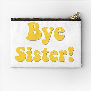 Bye Sister! Zipper Pouch