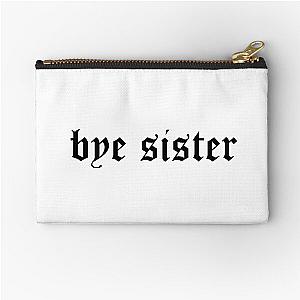 bye sister Zipper Pouch