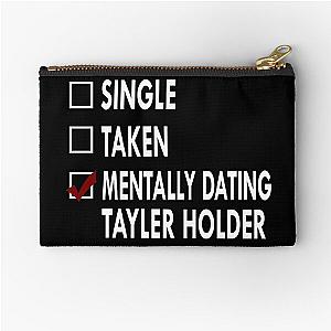 Mentally Dating Tayler Holder Zipper Pouch