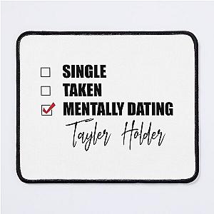 Mentally Dating Taylor Holder Mouse Pad