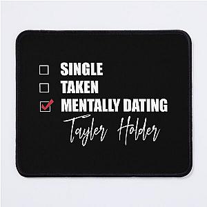 Mentally Dating Taylor Holder Mouse Pad