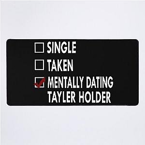 Mentally Dating Tayler Holder Desk Mat