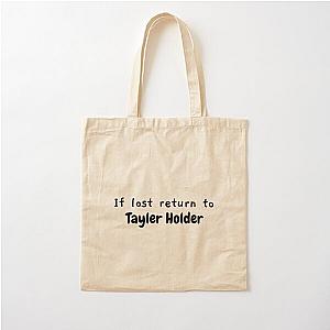 If Lost Return to Tayler Cotton Tote Bag