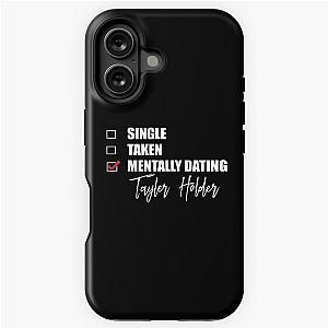 Mentally Dating Tayler Holder iPhone Tough Case