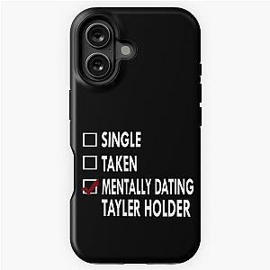Mentally Dating Tayler Holder iPhone Tough Case