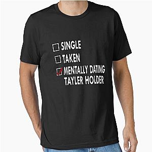 Mentally dating Taylor Holder Essential T-Shirt