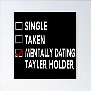 Mentally dating Taylor Holder Poster