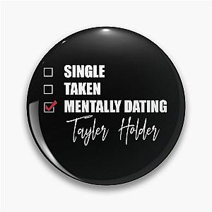 Mentally Dating Taylor Holder Pin