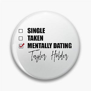 Mentally Dating Tayler Holder