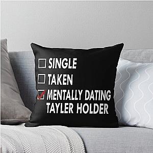 Mentally Dating Tayler Holder Throw Pillow