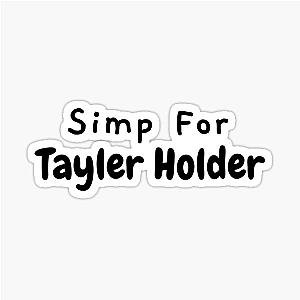Simp Sticker of Tayler Holder