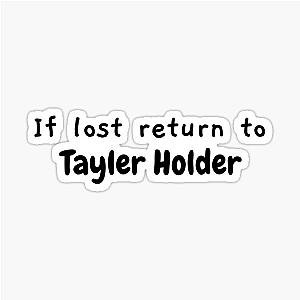 If Lost Return to Taylor Holder Sticker
