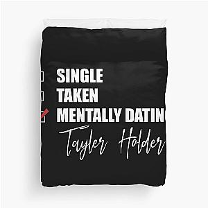 Mentally Dating Taylor Holder Duvet Cover