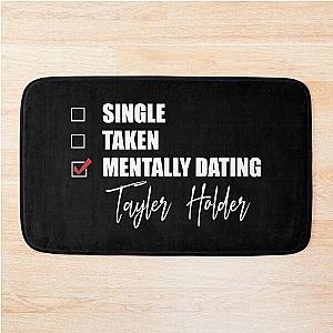 Mentally Dating Taylor Holder Bath Mat